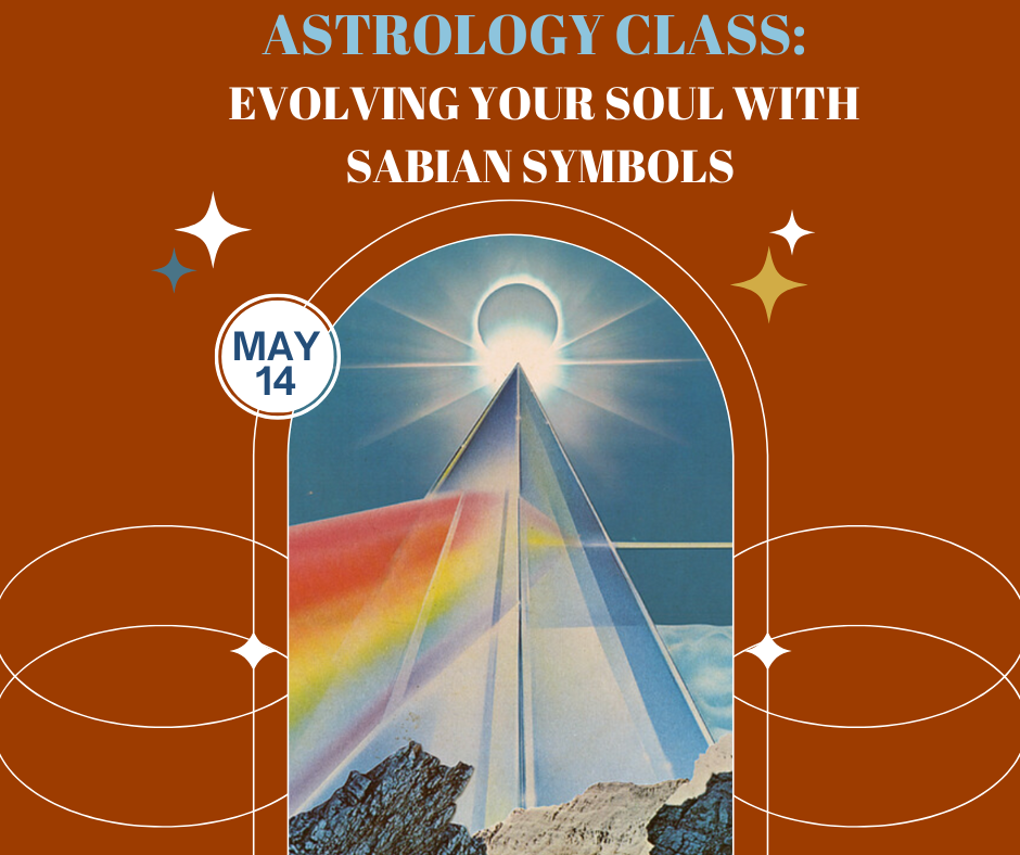 5/14: Class: Evolving Your Soul with Sabian Symbols