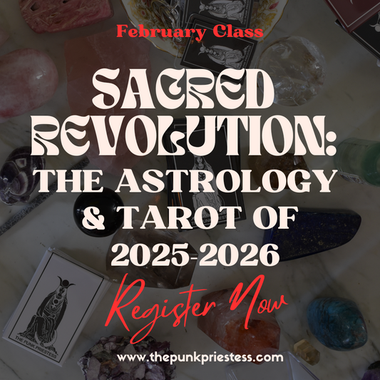 2/12: Class: Sacred Revolution: The Astrology & Tarot of 2025-2026